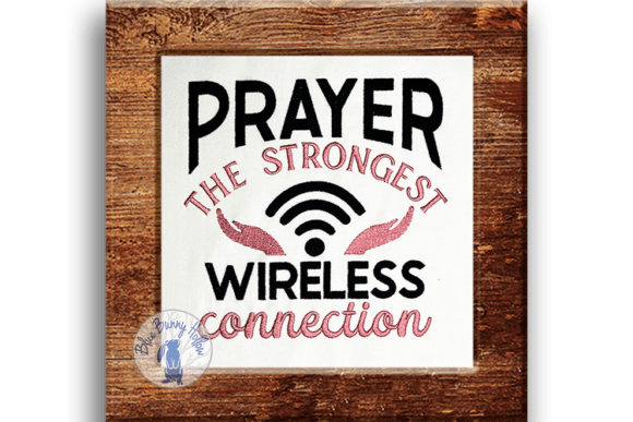 Prayer the Strongest Wireless Connection Embroidery Review